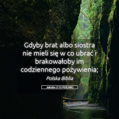 Picture 05 - Jakuba 2:15 POLUBG - Gdyby brat albo siostra nie mieli się w co - Bible Verse Picture