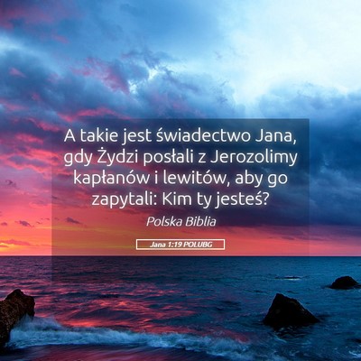 Picture 05 - Jana 1:19 POLUBG - A takie jest świadectwo Jana, gdy Żydzi - Bible Verse Picture