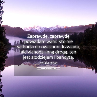 Picture 05 - Jana 10:1 POLUBG - Zaprawdę, zaprawdę powiadam wam: Kto nie - Bible Verse Picture