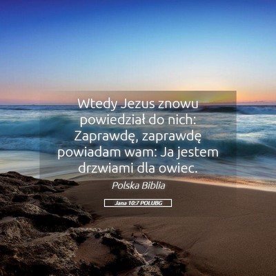 Picture 05 - Jana 10:7 POLUBG - Wtedy Jezus znowu powiedział do nich: Zaprawdę, - Bible Verse Picture