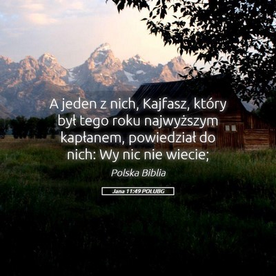 Picture 05 - Jana 11:49 POLUBG - A jeden z nich, Kajfasz, który był tego roku - Bible Verse Picture