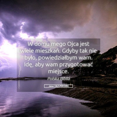 Picture 05 - Jana 14:2 POLUBG - W domu mego Ojca jest wiele mieszkań. Gdyby tak - Bible Verse Picture