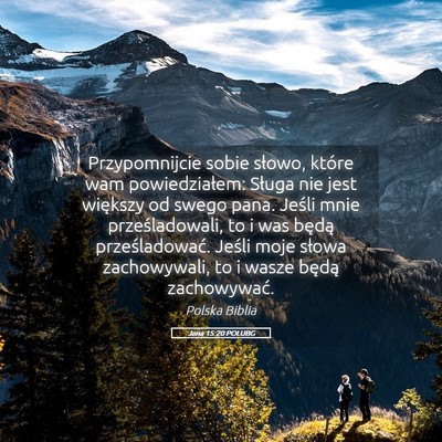 Picture 05 - Jana 15:20 POLUBG - Przypomnijcie sobie słowo, które wam - Bible Verse Picture