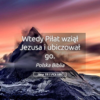 Picture 05 - Jana 19:1 POLUBG - Wtedy Piłat wziął Jezusa i ubiczował - Bible Verse Picture