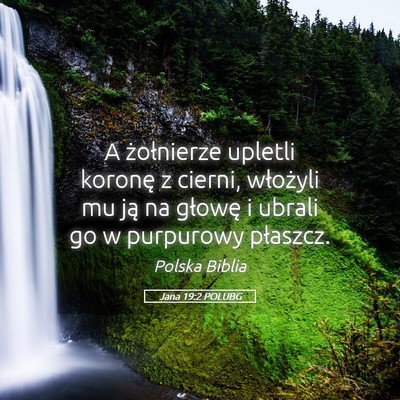 Picture 05 - Jana 19:2 POLUBG - A żołnierze upletli koronę z cierni, włożyli - Bible Verse Picture