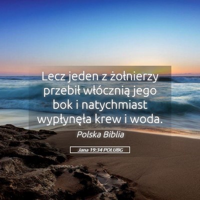 Picture 05 - Jana 19:34 POLUBG - Lecz jeden z żołnierzy przebił włócznią - Bible Verse Picture