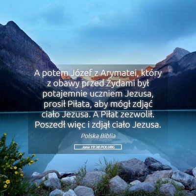 Picture 05 - Jana 19:38 POLUBG - A potem Józef z Arymatei, który z obawy przed - Bible Verse Picture