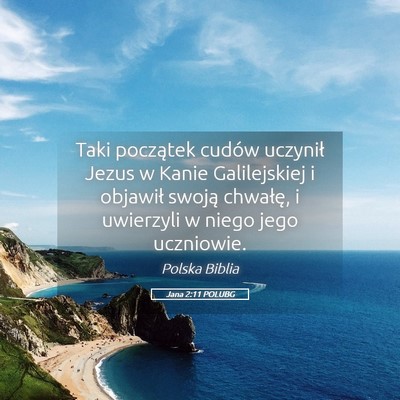 Picture 05 - Jana 2:11 POLUBG - Taki początek cudów uczynił Jezus w Kanie - Bible Verse Picture