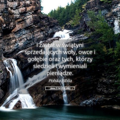 Picture 05 - Jana 2:14 POLUBG - I zastał w świątyni sprzedających woły, owce - Bible Verse Picture