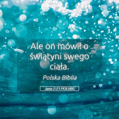 Picture 05 - Jana 2:21 POLUBG - Ale on mówił o świątyni swego - Bible Verse Picture