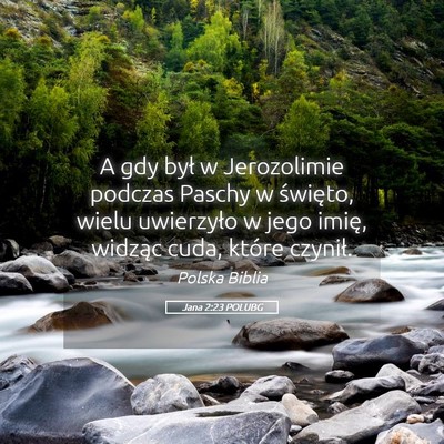 Picture 05 - Jana 2:23 POLUBG - A gdy był w Jerozolimie podczas Paschy w - Bible Verse Picture