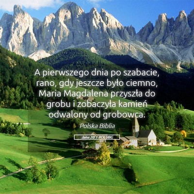 Picture 05 - Jana 20:1 POLUBG - A pierwszego dnia po szabacie, rano, gdy jeszcze - Bible Verse Picture