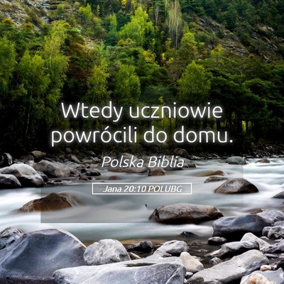 Picture 05 - Jana 20:10 POLUBG - Wtedy uczniowie powrócili do - Bible Verse Picture