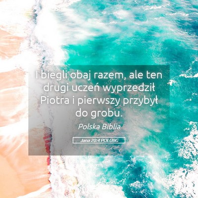 Picture 05 - Jana 20:4 POLUBG - I biegli obaj razem, ale ten drugi uczeń - Bible Verse Picture