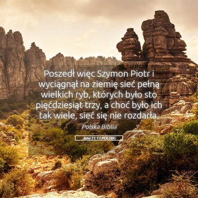 Picture 05 - Jana 21:11 POLUBG - Poszedł więc Szymon Piotr i wyciągnął na - Bible Verse Picture