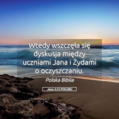 Picture 05 - Jana 3:25 POLUBG - Wtedy wszczęła się dyskusja między uczniami - Bible Verse Picture