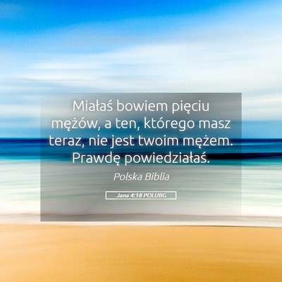 Picture 05 - Jana 4:18 POLUBG - Miałaś bowiem pięciu mężów, a ten, którego - Bible Verse Picture