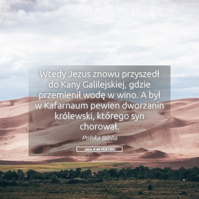 Picture 05 - Jana 4:46 POLUBG - Wtedy Jezus znowu przyszedł do Kany - Bible Verse Picture