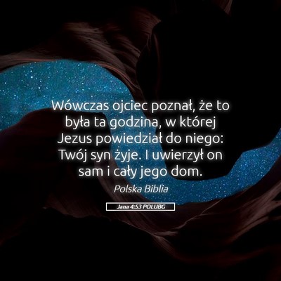 Picture 05 - Jana 4:53 POLUBG - Wówczas ojciec poznał, że to była ta godzina, - Bible Verse Picture