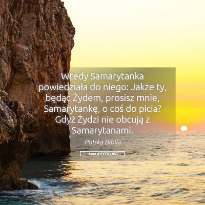 Picture 05 - Jana 4:9 POLUBG - Wtedy Samarytanka powiedziała do niego: Jakże - Bible Verse Picture