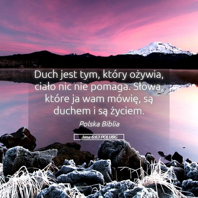 Picture 05 - Jana 6:63 POLUBG - Duch jest tym, który ożywia, ciało nic nie - Bible Verse Picture