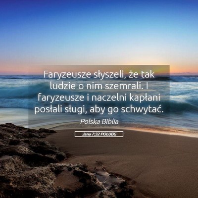 Picture 05 - Jana 7:32 POLUBG - Faryzeusze słyszeli, że tak ludzie o nim - Bible Verse Picture