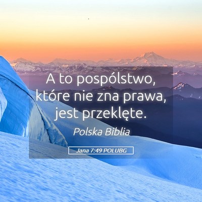 Picture 05 - Jana 7:49 POLUBG - A to pospólstwo, które nie zna prawa, jest - Bible Verse Picture