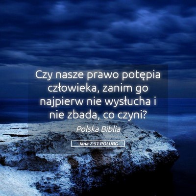 Picture 05 - Jana 7:51 POLUBG - Czy nasze prawo potępia człowieka, zanim go - Bible Verse Picture