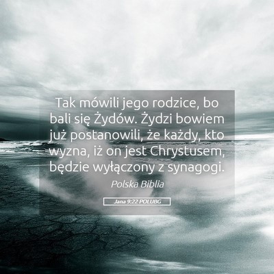 Picture 05 - Jana 9:22 POLUBG - Tak mówili jego rodzice, bo bali się Żydów. - Bible Verse Picture