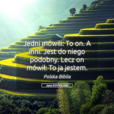 Picture 05 - Jana 9:9 POLUBG - Jedni mówili: To on. A inni: Jest do niego - Bible Verse Picture