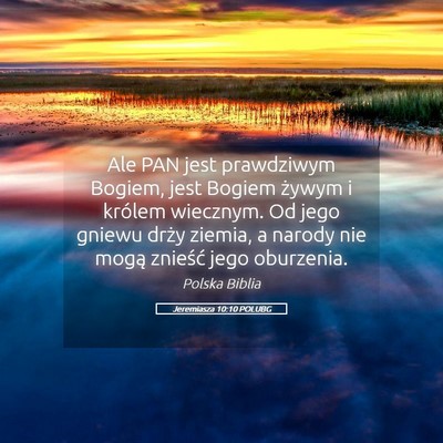 Picture 05 - Jeremiasza 10:10 POLUBG - Ale PAN jest prawdziwym Bogiem, jest Bogiem - Bible Verse Picture