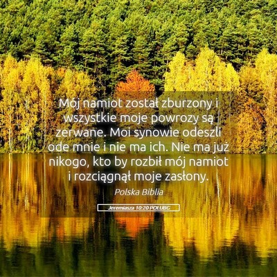 Picture 05 - Jeremiasza 10:20 POLUBG - Mój namiot został zburzony i wszystkie moje - Bible Verse Picture