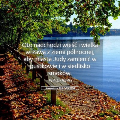 Picture 05 - Jeremiasza 10:22 POLUBG - Oto nadchodzi wieść i wielka wrzawa z ziemi - Bible Verse Picture