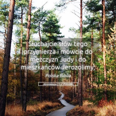 Picture 05 - Jeremiasza 11:2 POLUBG - Słuchajcie słów tego przymierza i mówcie do - Bible Verse Picture