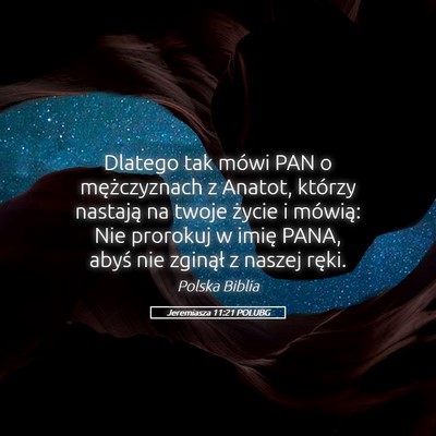Picture 05 - Jeremiasza 11:21 POLUBG - Dlatego tak mówi PAN o mężczyznach z Anatot, - Bible Verse Picture