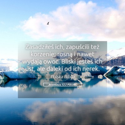 Picture 05 - Jeremiasza 12:2 POLUBG - Zasadziłeś ich, zapuścili też korzenie; - Bible Verse Picture