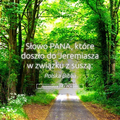 Picture 05 - Jeremiasza 14:1 POLUBG - Słowo PANA, które doszło do Jeremiasza w - Bible Verse Picture