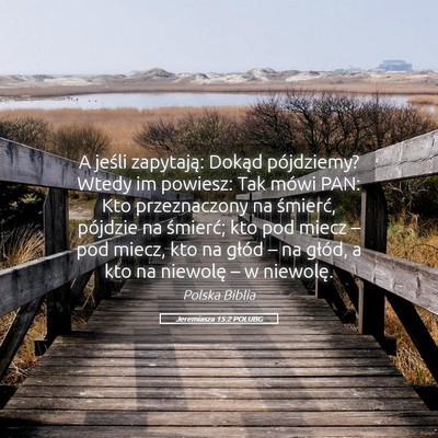 Picture 05 - Jeremiasza 15:2 POLUBG - A jeśli zapytają: Dokąd pójdziemy? Wtedy im - Bible Verse Picture
