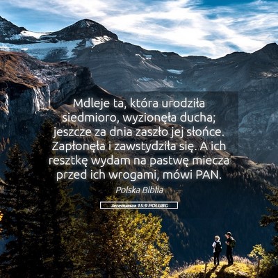 Picture 05 - Jeremiasza 15:9 POLUBG - Mdleje ta, która urodziła siedmioro, - Bible Verse Picture