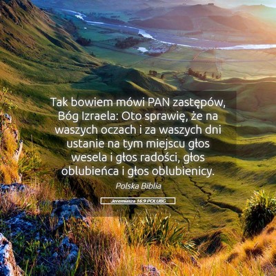 Picture 05 - Jeremiasza 16:9 POLUBG - Tak bowiem mówi PAN zastępów, Bóg Izraela: - Bible Verse Picture