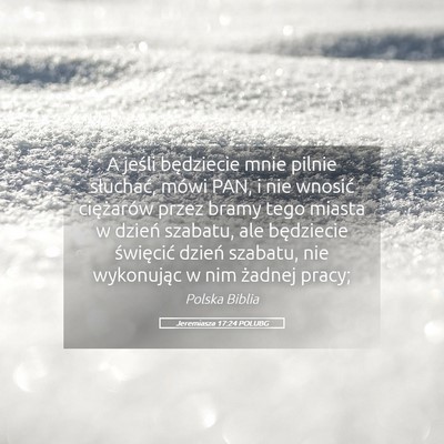Picture 05 - Jeremiasza 17:24 POLUBG - A jeśli będziecie mnie pilnie słuchać, mówi - Bible Verse Picture