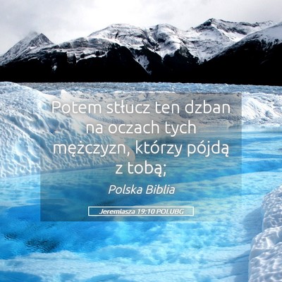 Picture 05 - Jeremiasza 19:10 POLUBG - Potem stłucz ten dzban na oczach tych - Bible Verse Picture