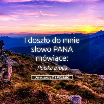 Picture 05 - Jeremiasza 2:1 POLUBG - I doszło do mnie słowo PANA - Bible Verse Picture