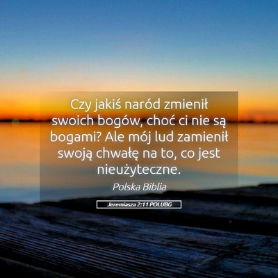 Picture 05 - Jeremiasza 2:11 POLUBG - Czy jakiś naród zmienił swoich bogów, choć - Bible Verse Picture