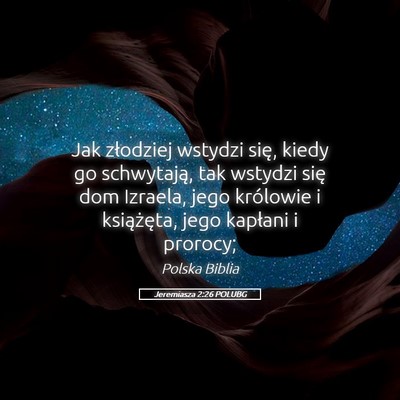Picture 05 - Jeremiasza 2:26 POLUBG - Jak złodziej wstydzi się, kiedy go schwytają, - Bible Verse Picture
