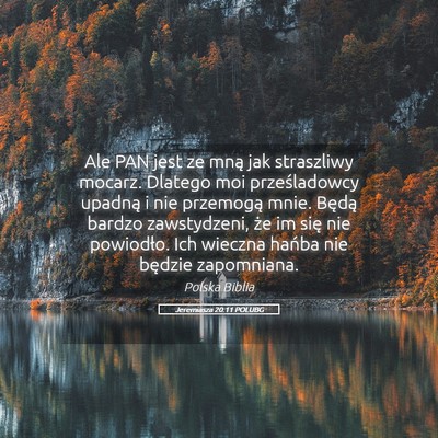 Picture 05 - Jeremiasza 20:11 POLUBG - Ale PAN jest ze mną jak straszliwy mocarz. - Bible Verse Picture