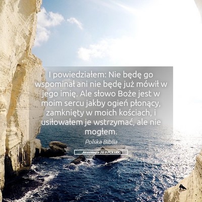 Picture 05 - Jeremiasza 20:9 POLUBG - I powiedziałem: Nie będę go wspominał ani nie - Bible Verse Picture
