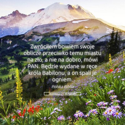 Picture 05 - Jeremiasza 21:10 POLUBG - Zwróciłem bowiem swoje oblicze przeciwko temu - Bible Verse Picture