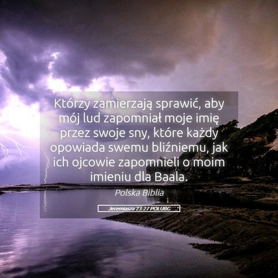 Picture 05 - Jeremiasza 23:27 POLUBG - Którzy zamierzają sprawić, aby mój lud - Bible Verse Picture