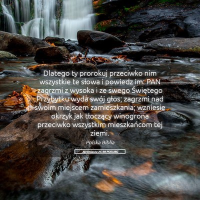Picture 05 - Jeremiasza 25:30 POLUBG - Dlatego ty prorokuj przeciwko nim wszystkie te - Bible Verse Picture